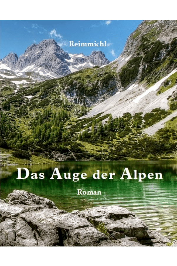 Das Auge der Alpen - Reimmichl
