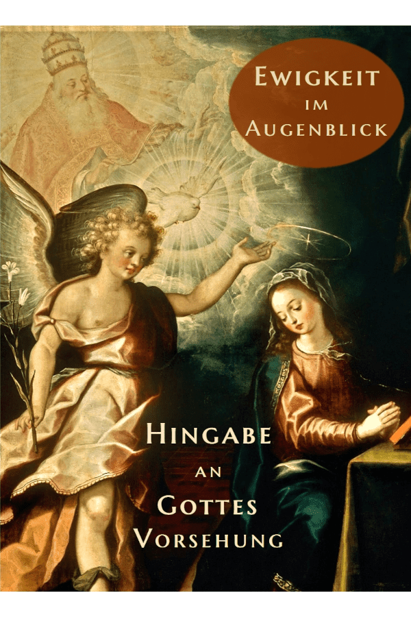 Ewigkeit im Augenblick - Hingabe an Gottes Vorsehung